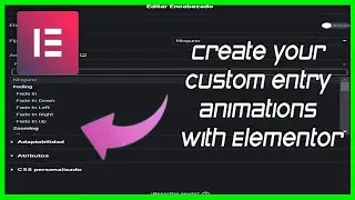 ✅ How to create your custom entry animations with Elementor