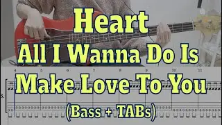 Heart - All I Wanna Do Is Make Love To You(Bass cover + Tabs)