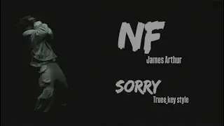 NF & James Arthur - SORRY (truee_key style)