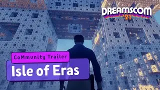 Isle of Eras | By Grambitious | #DreamsCom21 CoMmunity Trailer