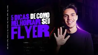 5 DICAS DE COMO MELHORAR SEU FLYER!!!