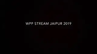 &bull; WPP STREAM ASIA - JAIPUR 2019 &bull;