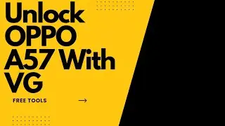 OPPo A57 Unlock Password With VG Tool Qualcomm Snapdragon 