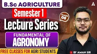 B.Sc AGRICULTURE Semester 1 Lecture Series | FUNDAMENTAL OF Agronomy BY Aman Sir
