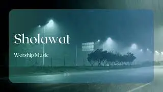 Enchanting Islamic Worship Music Salawat | Spiritual Melodies to Soothe the Soul