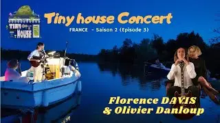 Florence Davis & Olivier Danloup  - Tiny House Concert (S2-E3)