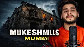 Mukesh Mills: The Mill of the Dead | MUMBAI | #hindihorror #horrorstories #horror #hindihorror 