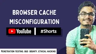 Browser Cache Misconfiguration Vulnerability | #shorts