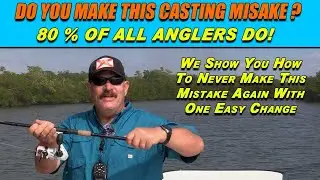 Casting Mistakes 80% Of Anglers Make. Fix This Mistake With A Simple Tip. Use Our Tip To Fix It Now!