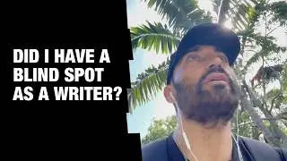 Did I Have a Blind Spot as a Writer?