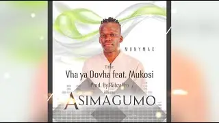 Muny max - Vha ya dovha feat Mukosi