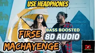 Firse Machayenge [8D AUDIO] Emiway Bantai||Firse Machayenge 8D Audio||Dimension BeatX