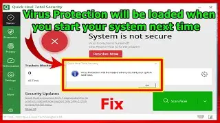 Quick Heal Fix Virus Protection will be loaded when you start your system next time