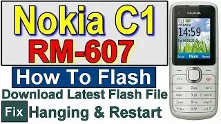 Nokia C1 RM-607 Latest Flash File | Nokia C1-01 Latest Firmware | Flashing for Hang On Logo, Restart