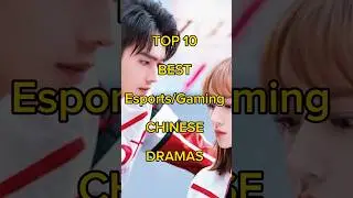 TOP 10 BEST Esports/Gaming CHINESE DRAMAS #cdrama #viralvideo #unfrezzmyaccount