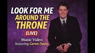 Музыкальное видео Look For Me Around The Throne (LIVE) с участием Джерона Дэвиса.