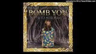 Daniel larson - Bomb You (Prod.Siro666)