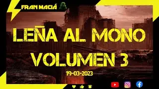 🎧 FRAN MACIÁ 🔥🐵 LEÑA AL MONO VOL.3