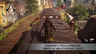 Assassin&rsquo;s Creed Syndicate Gameplay Walkthrough 2 [AUT]
