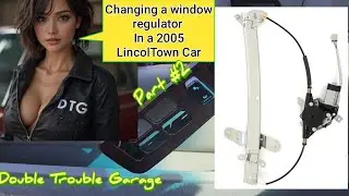 Part #2 2005 Lincoln Town Car Window Regulator replacement @DoubleTroubleGarage