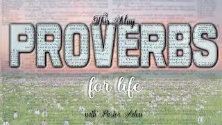 Proverbs Chapter 21:1-31, Pastor Arlen Hughes