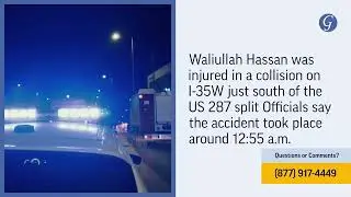 Waliullah Hassan Injured in Two-Vehicle Crash on I-35W Near US 287 Split in Fort Worth