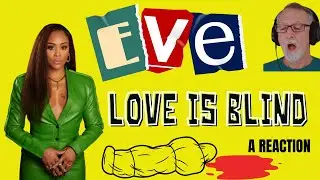 Eve  -  Love Is Blind  -  A Reaction