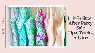 Lilly Pulitzer After Party Sale Tips, Tricks, and Advice