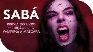 Sabá (Prévia do livro) - Vampiro: A Máscara 5ª Edição | Canal Nerd & Nerd