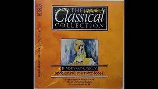 The Classical Collection: Rimsky-Korsakov: Orchestral Masterpieces [Full Album]