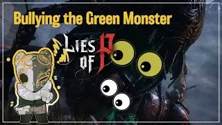 Green Monster - Legendary Stalker Difficulty | Lies of P