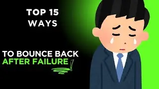 Top 15 Ways to Bounce Back After Failure | Build Resilience & Come Back Stronger