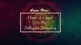 PureTone 176 Hz Solfeggio Frequency - No BS, no fancy things, just one hour of pure 176 Hz