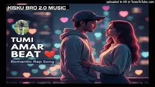 Tumi Amar Beat 2.0. #TumiAmarBeat #RomanticRap #BengaliRap