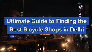Ultimate Guide to Finding the Best Bicycle Shops in Delhi