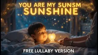 You Are My Sunshine (Calms Crying in 1 Minute)