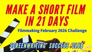 Make a Short Film in 21 Days | Filmmaking February Challenge