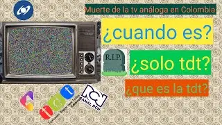la muerte de la tv análoga en Colombia