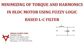 MINIMIZING OF TORQUE AND HARMONICS IN BLDC MOTOR USING FUZZY LOGIC BASED L C FILTER