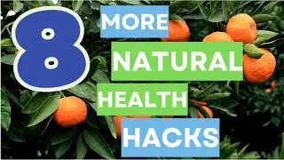 8 MORE Natural Health Hacks You Can Start Today!