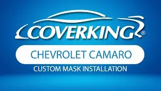 How to Install 2016-2020 Chevrolet Camaro Custom Mask | COVERKING&reg;