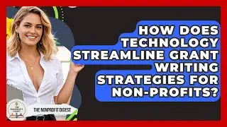How Does Technology Streamline Grant Writing Strategies for Non-Profits? | The Nonprofit Digest
