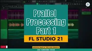 FL Studio 21 | This Technique will Make Your Mixes Standout | Parallel Processing (Part 1)