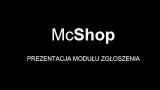 MCSHOP Prezentacja modułu ZGŁOSZENIA