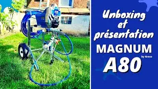 🟦Unboxing et Pr&eacute;sentation - Magnum A80 (By Graco) Une vraie machine AIRLESS, trouvable en GSB !!!