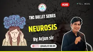 Neurosis || TNC Bullet Series # 285 || Most Important Topic || Daily 7.00 AM || NURSING EXAM