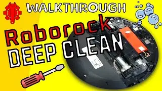 DEEP Clean a Roborock Vacuum: Take Apart and Reassemble: Step-by-Step How-To