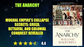 The Anarchy: The East India Company, Corporate Violence, and the Pillage of an Empire - Book Summary