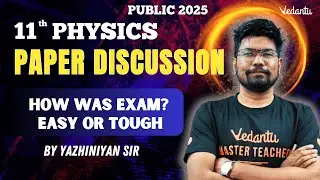11th Physics | Public Exam Question Paper Analysis | Easy or Tough? | Yazhiniyan Sir
