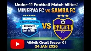 Under-11 Football Match hilites| Minerva FC vs Samba FC | Athletic Circuit Season 01 | 24 Jan 2026